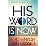 His Word Is Now