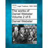The works of Daniel Webster Volume 2 of 6