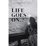 Life Goes On..?