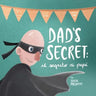 Dad's Secret: il segreto di papà (a bilingual children's book in English and Italian)