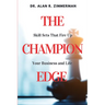 The Champion Edge: Skill Sets That Fire Up Your Business and Life