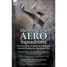 The 90th & 91st Aero Squadrons: Two Accounts of American Pilots and Aircraft During the First World War-The Ninetieth Aero Squadron American Expeditio