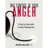 Take Control of Your Anger: A Step-by-Step Guide to Anger Management