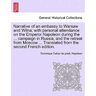 Narrative of an Embassy to Warsaw and Wilna; With Personal Attendance on the Emperor Napoleon During the ... Campaign in Russia, and the Retreat from
