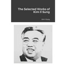 The Selected Works of Kim Il Sung