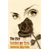 The Fire Behind My Eyes