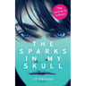 The Sparks In My Skull
