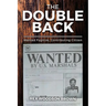 The Double Back: Wanted Fugitive, Contributing Citizen