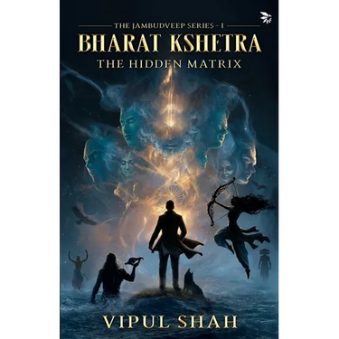 Bharat Kshetra -The Hidden Matrix - The Jambudveep Series - Book 1, Paperback Mythological Fantasy