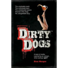 Dirty Dogs