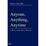 Anyone, Anything, Anytime: A History of Emergency Medicine