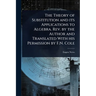 The Theory of Substitution and its Applications to Algebra. Rev. by the Author and Translated With his Permission by F.N. Cole
