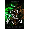 A Love So Brutal