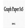 Graph Paper 5x5: 150 Pages 8.5" X 11"