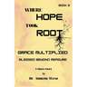 Where Hope Took Root Grace Multiplied: Blessed Beyond Measure