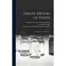 Freeze-drying of Foods; Proceedings of a Conference ..