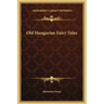 Old Hungarian Fairy Tales