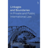 Linkages and Boundaries in Private and Public International Law