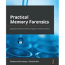 Practical Memory Forensics: Jumpstart effective forensic analysis of volatile memory