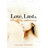 Love, Lust & Everything in Between
