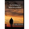 The Psychology of Aging and Loneliness