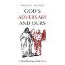 God's Adversary and Ours: A Brief Theology of the Devil