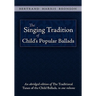 The Singing Tradition of Child's Popular Ballads