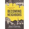Becoming Neighbors: The Common Good Made Local