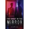 The Ghost in the Mirror