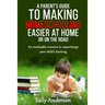 A Parents Guide to Making Home Schooling Easier at Home or on the Road: An Invaluable Rescource to Supercharge your Child's Learning