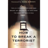 How to Break a Terrorist