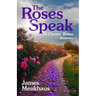 The Roses Speak: A Chronic Illness Journey