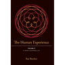 The Human Experience: Volume II- A Heart-Centered Life