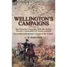 Wellington's Campaigns: Volume 2-The Waterloo Campaign, 1815, the Tactics, Terrain, Commanders & Armies Assessed