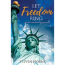 Let Freedom Ring: The Moral Foundations of a Free Society