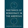 Rhetorics of Democracy in the Americas