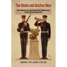 The Globe and Anchor Men: U.S. Marines and American Manhood in the Great War Era