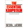 The Essential Kropotkin the Essential Kropotkin