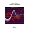 Multiplicative Elementary Mathematics