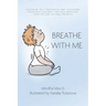 Breathe With Me: Fostering Self-Confidence and Emotional Growth in Children through Breathing Exercises and Journal Prompts