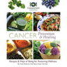 Cancer Prevention & Healing: Recipes & Ways of Being for Restoring Wellness