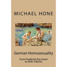 German Homosexuality: From Frederick the Great to W.W. II Berlin
