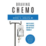 Braving Chemo: What to Expect, How to Prepare and How to Get Through It