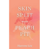 Skin Split / Peach Pit