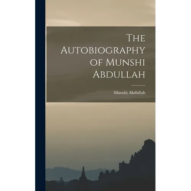 The Autobiography of Munshi Abdullah