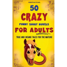 50 Crazy Funny Short Novels for Adults: True and Insane Tales for the Mature