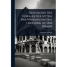 Geschichte Des Verfalls Der Sitten, Der Wissenschaften, Und Sprache Der Römer