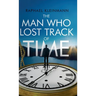The Man Who Lost Track of Time: A Transformational Short Story on Time, Purpose, and Inner Leadership