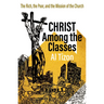 Christ Among the Classes: The Rich, the Poor, and the Mission of the Church