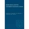 Federalism and the Canadian Economic Union